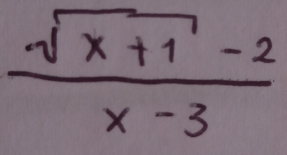  (sqrt(x+1)-2)/x-3 