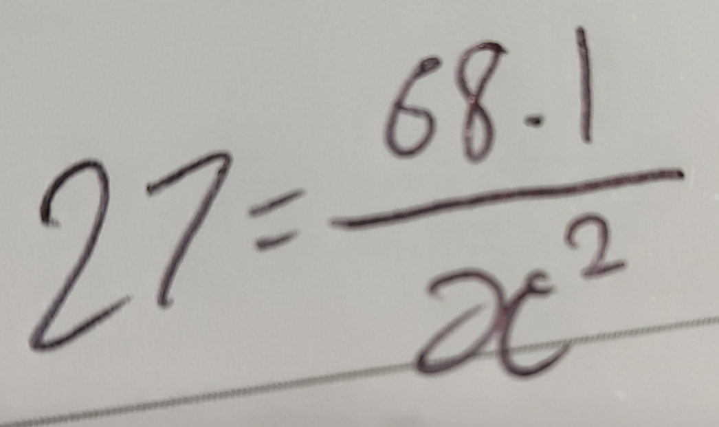 27= 68· 1/x^2 