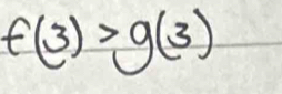 f(3)>g(3)