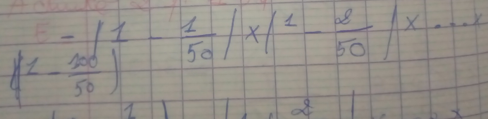 (1- 100/50 )^1- 1/50 |x|^1- 8/50 |x·s x
1
of
X