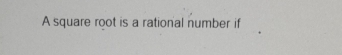 A square root is a rational number if