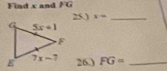 Find x and FG
25.) x= _
26.) FG= _