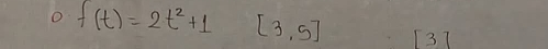 f(t)=2t^2+1[3,5] [3]