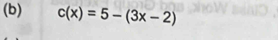 c(x)=5-(3x-2)