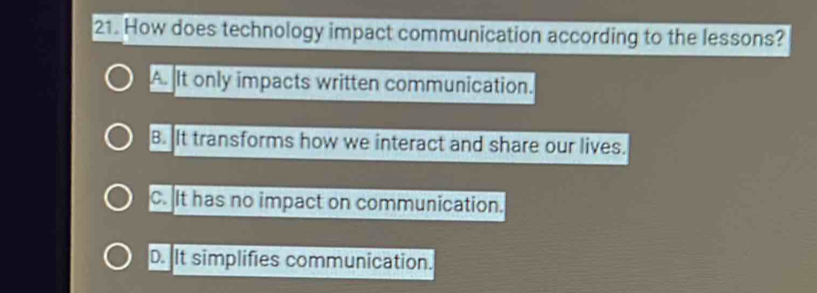 Solved: How does technology impact communication according to the ...