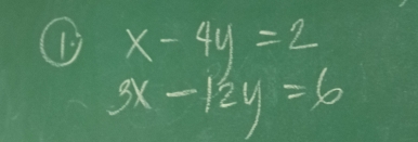 1 x-4y=2
3x-12y=6