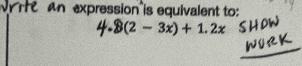 expression is equivalent to:
8(2-3x)+1.2x