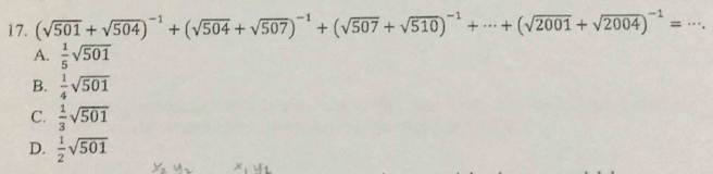 (sqrt(501)+sqrt(504))^-1+(sqrt(504)+sqrt(507))^-1+(sqrt(507)+sqrt(510))^-1+·s +(sqrt(2001)+sqrt(2004))^-1= _
A.  1/5 sqrt(501)
B.  1/4 sqrt(501)
C.  1/3 sqrt(501)
D.  1/2 sqrt(501)