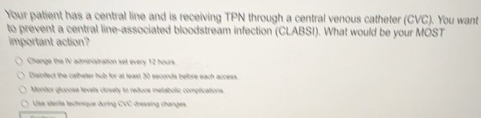 Solved: Your patient has a central line and is receiving TPN through a ...