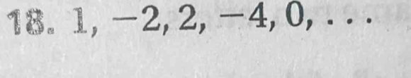 1, -2, 2, -4, 0,...