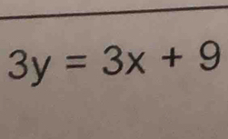 3y=3x+9