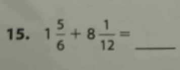 1 5/6 +8 1/12 = _