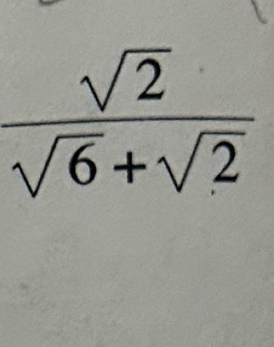  sqrt(2)/sqrt(6)+sqrt(2) 