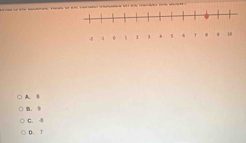 -2 -1 0 1 2 3 4 5 6 7 8 9 10
A. 8
B. 9
C. -8
D. 7