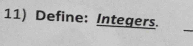 Define: Integers.