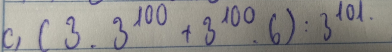 (3.3^(100)+3^(100).6):3^(101.)