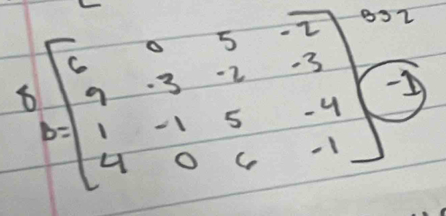 beginbmatrix 6&0endarray beginbmatrix 6&0&5&-2 9&-3&-3&-1&5&-4 4&0&6&-1end(bmatrix)^3