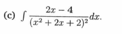 ∈t frac 2x-4(x^2+2x+2)^2dx.