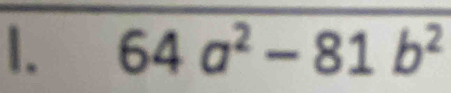 64a^2-81b^2