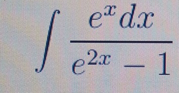 ∈t  e^xdx/e^(2x)-1 