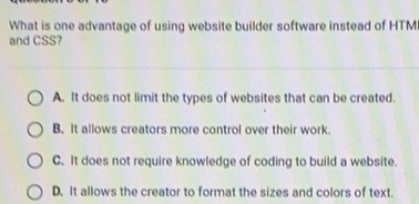 Solved: What is one advantage of using website builder software instead ...