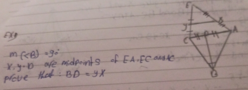 Exg
m(∠ B)=90°
x, y, 10 are midpoints of EA. EC anaxc 
plove that: BD=yx