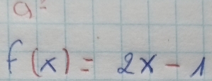 a=
f(x)=2x-1