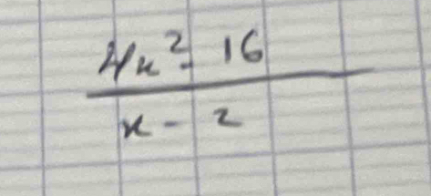  (4x^2-16)/x-2 