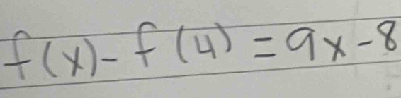 f(x)-f(4)=9x-8