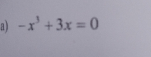 -x^3+3x=0