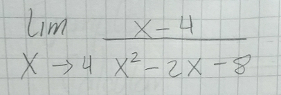 limlimits _xto 4 (x-4)/x^2-2x-8 