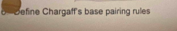 Define Chargaff's base pairing rules