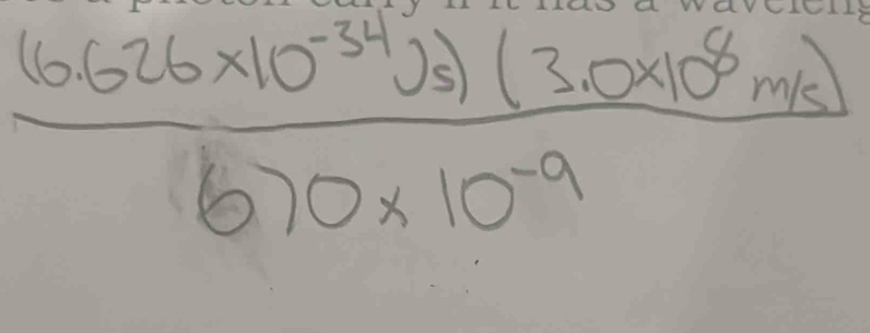 frac (6.626* 10^(-34))^3.0* 10^(8m)675)* 10^(-9)