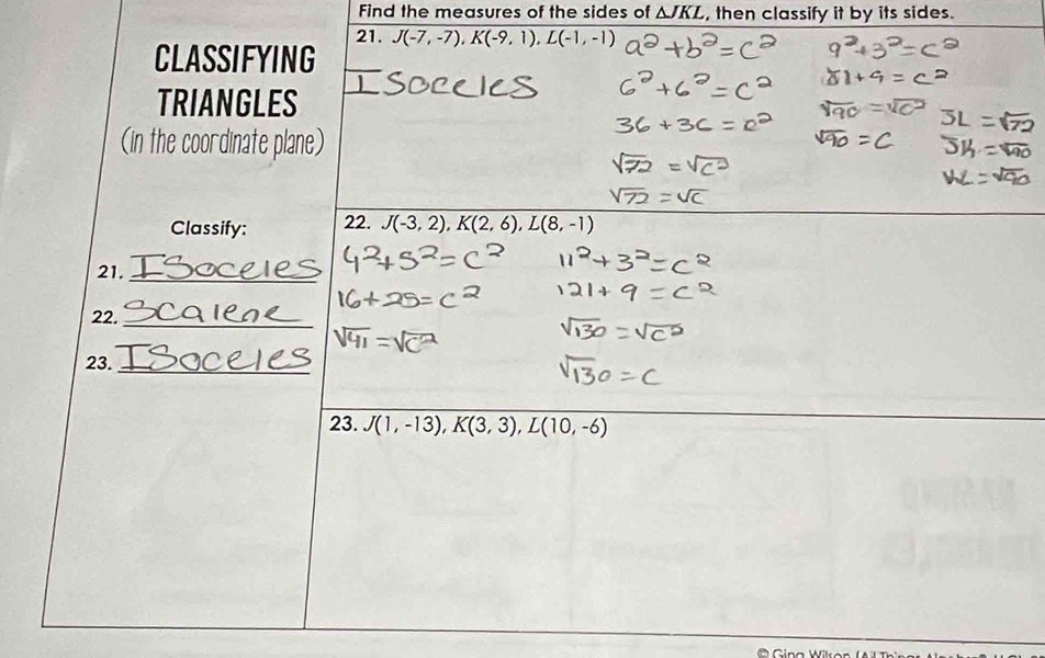 Find the measures of the sides of △ JKL , then classify it by its sides.
C na Wüe n