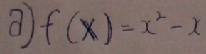 f(X)=x^2-x