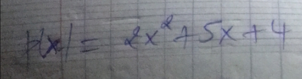 p(x)=2x^2+5x+4