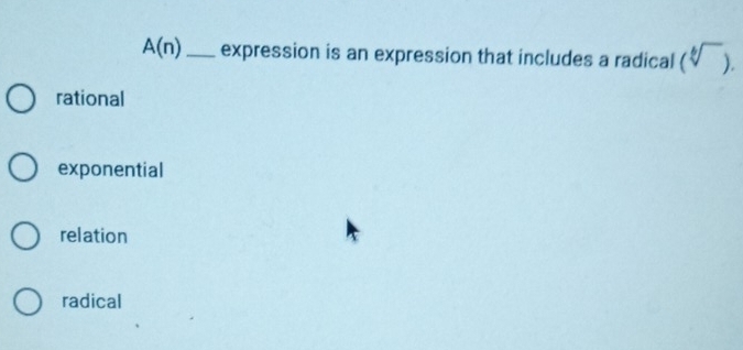 Solved: A(n) _ expression is an expression that includes a radical ...