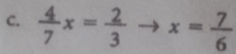  4/7 x= 2/3 to x= 7/6 