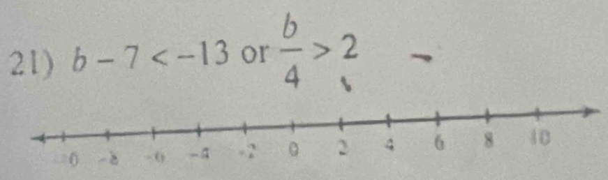 b-7 or  b/4 >2