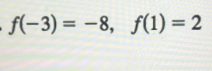 f(-3)=-8, f(1)=2