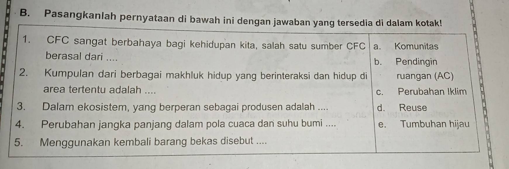 Pasangkanlah pernyataan di bawah ini dengan jawaban yang tersedia di dalam kotak!