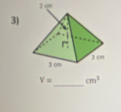 V= cm^3