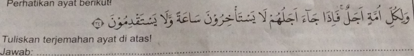 Perhatikan ayat berikut! 
Synela Ve tela SoaÍus Vaísí da be jại gí K 
Tuliskan terjemahan ayat di atas! 
Jawab: 
_ 
_