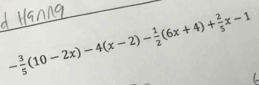 - 3/5 (10-2x)-4(x-2)- 1/2 (6x+4)+ 2/5 x-1