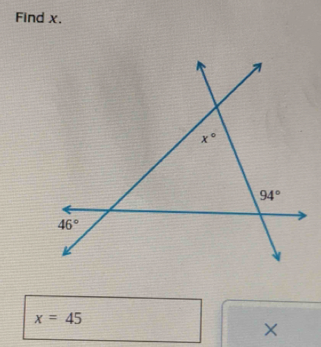 Find x.
x=45
×