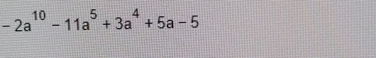 -2a^(10)-11a^5+3a^4+5a-5