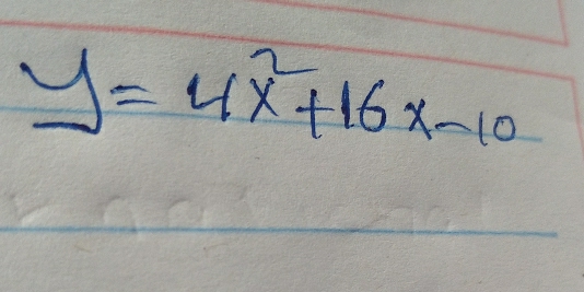 _ y=4x^2+16x-10