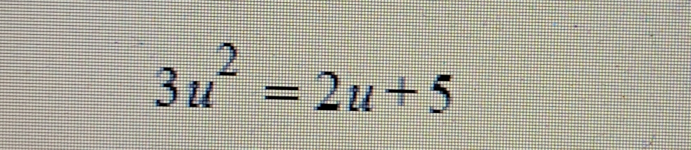 3u^2=2u+5