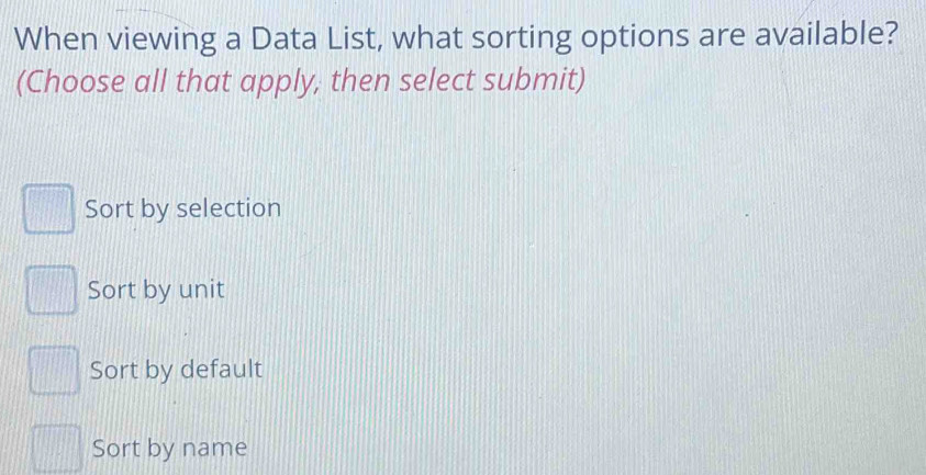 Solved: When viewing a Data List, what sorting options are available ...