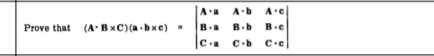 Prove that (A· B* C)(a· b* c)=beginvmatrix A· a&A· b&A· c B· a&B· b&B· c C· a&C· b&C· cendvmatrix